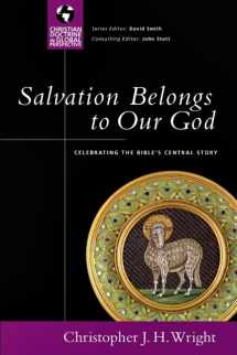 9780830833061-0830833064-Salvation Belongs to Our God: Celebrating the Bible's Central Story (Christian Doctrine in Global Perspective)
