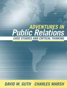 9780205405701-0205405703-Adventures in Public Relations: Case Studies and Critical Thinking