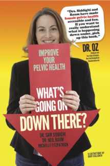 9780989329408-0989329402-What's Going On Down There (Improve Your Pelvic Health)