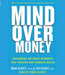 9780307712912-0307712915-Mind over Money: Overcoming the Money Disorders that Threaten our Financial Health