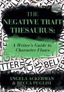 9780989772501-0989772500-The Negative Trait Thesaurus: A Writer's Guide to Character Flaws (Writers Helping Writers Series)