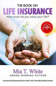 9781070951928-1070951927-The Book on Life Insurance: How Much Do You Value Your Life?