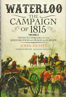 9781784382001-1784382000-Waterloo: The Campaign of 1815: Volume II - From Waterloo to the Restoration of Peace in Europe