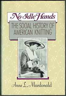 9780345339065-0345339061-No Idle Hands: The Social History of American Knitting