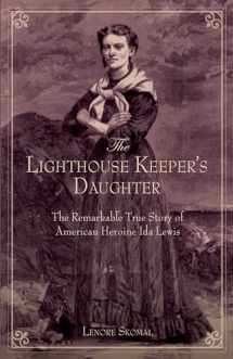 9780762758807-0762758805-Lighthouse Keeper's Daughter: The Remarkable True Story Of American Heroine Ida Lewis
