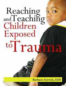 9780876593509-0876593503-Gryphon House Reaching & Teaching Children Exposed to Trauma