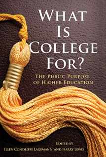 9780807752753-0807752754-What Is College For? The Public Purpose of Higher Education
