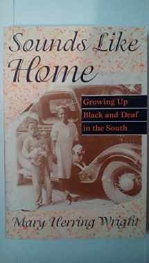 9781563680809-1563680807-Sounds Like Home: Growing Up Black and Deaf in the South