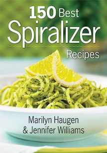9780778805229-0778805220-150 Best Spiralizer Recipes