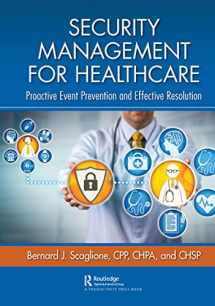 9780367086800-0367086808-Security Management for Healthcare: Proactive Event Prevention and Effective Resolution