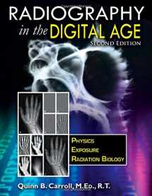 9780398080969-0398080968-Radiography In the Digital Age: Physics - Exposure - Radiation Biology (2nd Ed.)