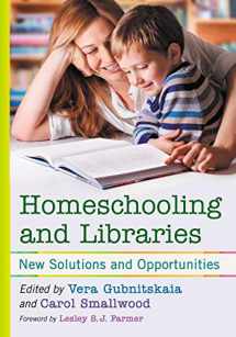 9781476674902-1476674906-Homeschooling and Libraries: New Solutions and Opportunities