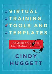 9781562865757-1562865757-Virtual Training Tools and Templates: An Action Guide to Live Online Learning