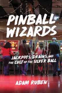 9781613735916-161373591X-Pinball Wizards: Jackpots, Drains, and the Cult of the Silver Ball