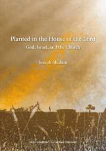 9780981873077-0981873073-Planted in the House of the Lord: God, Israel and the Church