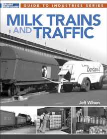 9781627006965-1627006966-Milk Trains and Traffic (Guide to Industries)