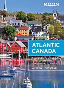 9781640490246-1640490248-Moon Atlantic Canada: Nova Scotia, New Brunswick, Prince Edward Island, Newfoundland & Labrador (Travel Guide)