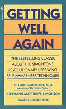 9780553280333-0553280333-Getting Well Again: The Bestselling Classic About the Simontons' Revolutionary Lifesaving Self- Awareness Techniques