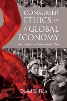 9781626166967-162616696X-Consumer Ethics in a Global Economy: How Buying Here Causes Injustice There (Moral Traditions)