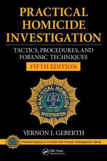 9781482235074-1482235072-Practical Homicide Investigation: Tactics, Procedures, and Forensic Techniques, Fifth Edition (Practical Aspects of Criminal and Forensic Investigations)