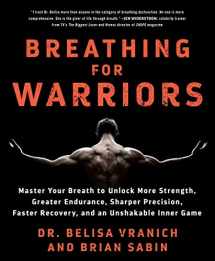 9781250308221-1250308224-Breathing for Warriors: Master Your Breath to Unlock More Strength, Greater Endurance, Sharper Precision, Faster Recovery, and an Unshakable Inner Game
