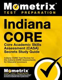 9781630943035-1630943037-Indiana CORE Core Academic Skills Assessment (CASA) Secrets Study Guide: Indiana CORE Test Review for the Indiana CORE Assessments for Educator Licensure