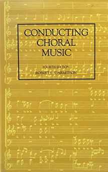 9780205047116-0205047114-Conducting Choral Music, 4th Edition