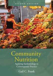 9780763730628-0763730629-Community Nutrition: Applying Epidemiology to Contemporary Practice: Applying Epidemiology to Contemporary Practice