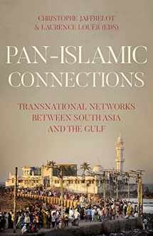 9780190862985-019086298X-Pan-Islamic Connections: Transnational Networks Between South Asia and the Gulf (Comparative Politics and International Studies)
