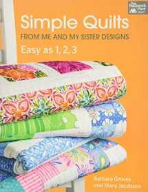9781604682809-1604682809-Simple Quilts from Me and My Sister Designs: Easy as 1, 2, 3