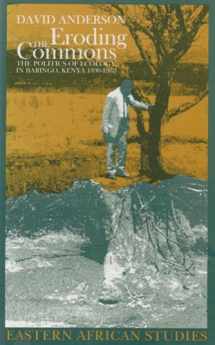 9780821414804-0821414801-Eroding The Commons: The Politics of Ecology in Baringo, Kenya, 1890s–1963 (Ecology & History)