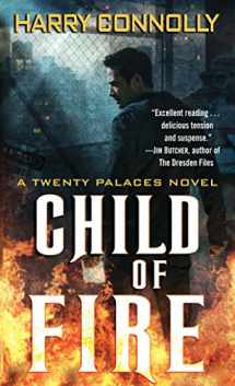 9780345508898-0345508890-Child of Fire: A Twenty Palaces Novel