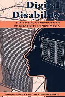 9780742518445-0742518442-Digital Disability: The Social Construction of Disability in New Media (Critical Media Studies: Institutions, Politics, and Culture)