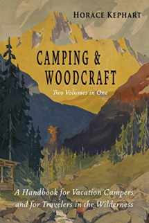 9781684224609-1684224608-Camping and Woodcraft: Complete and Expanded Edition in Two Volumes