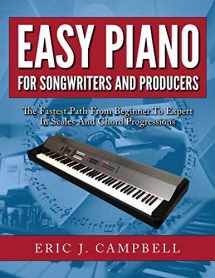 9781975917036-1975917030-Easy Piano for Songwriters and Producers