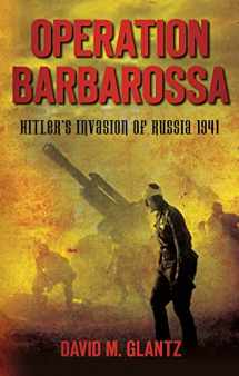 9780752460703-0752460706-Operation Barbarossa: Hitler's Invasion of Russia 1941