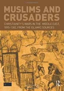 9781138022744-1138022748-Muslims and Crusaders: Christianity’s Wars in the Middle East, 1095-1382, from the Islamic Sources (Seminar Studies)