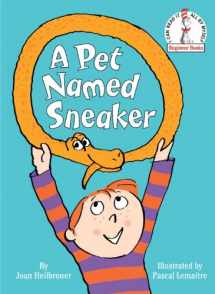 9780375971167-0375971165-A Pet Named Sneaker (Beginner Books(R))