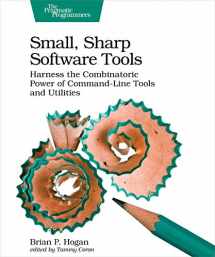 9781680502961-1680502964-Small, Sharp Software Tools: Harness the Combinatoric Power of Command-Line Tools and Utilities