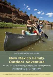 9780826362926-0826362923-New Mexico Family Outdoor Adventure: An All-Ages Guide to Hiking, Camping, and Getting Outside (Southwest Adventure Series)