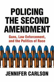 9780691212814-0691212813-Policing the Second Amendment: Guns, Law Enforcement, and the Politics of Race
