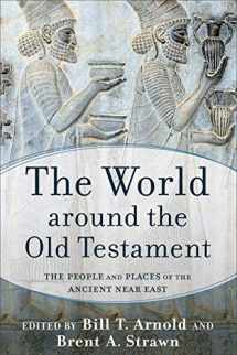 9780801039188-0801039185-The World around the Old Testament: The People and Places of the Ancient Near East