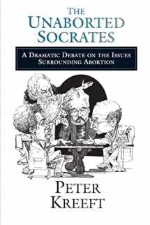 9780877848103-0877848106-The Unaborted Socrates: A Dramatic Debate on the Issues Surrounding Abortion