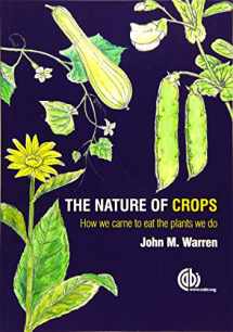 9781780645094-1780645090-The Nature of Crops: How We Came to Eat the Plants We Do