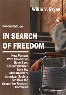 9780398076238-0398076235-In Search of Freedom: How Persons With Disabilities Have Been Disenfranchised from the Mainstream of American Society And How the Search for Freedom Continues