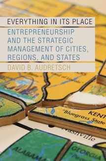 9780199351251-0199351252-Everything in Its Place: Entrepreneurship and the Strategic Management of Cities, Regions, and States