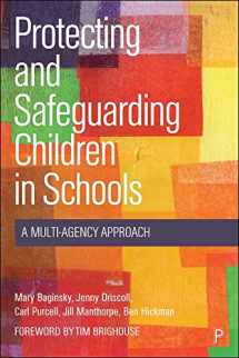 9781447358268-1447358260-Protecting and Safeguarding Children in Schools: A Multi-Agency Approach