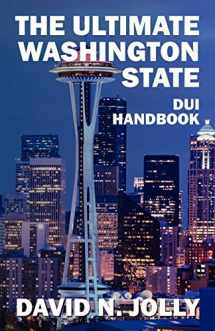 9781432784362-1432784366-The Ultimate Washington State: DUI Handbook