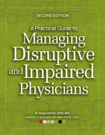 9781601468048-1601468040-A Practical Guide to Managing Disruptive and Impaired Physicians, Second Edition