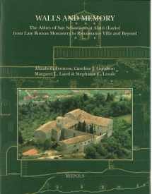 9782503515779-2503515770-Walls and Memory: The Abbey of San Sebastiano at Alatri (Lazio), from Late Roman Monastery to Renaissance Villa and Beyond (Disciplina Monastica)